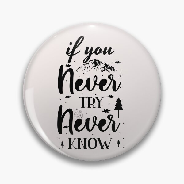 Item preview, If you never try, you never know designed and sold by asbno19.
