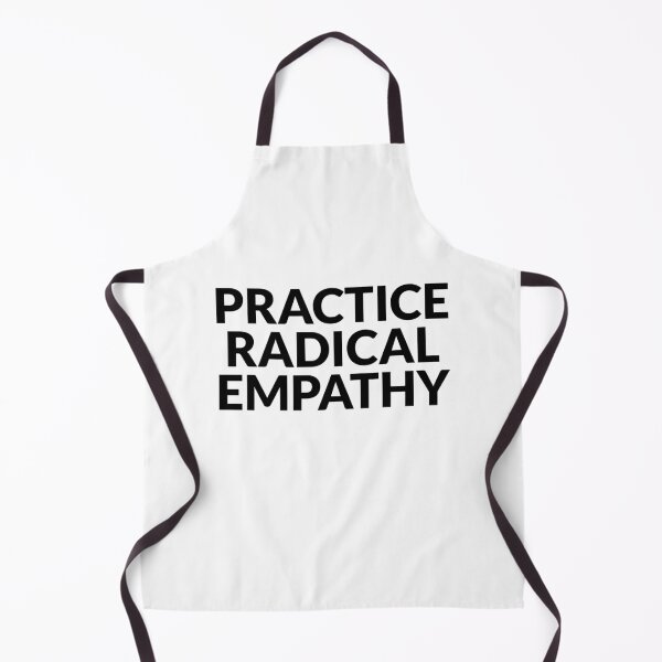 Item preview, Practice Radical Empathy designed and sold by Inspirationmotivation.