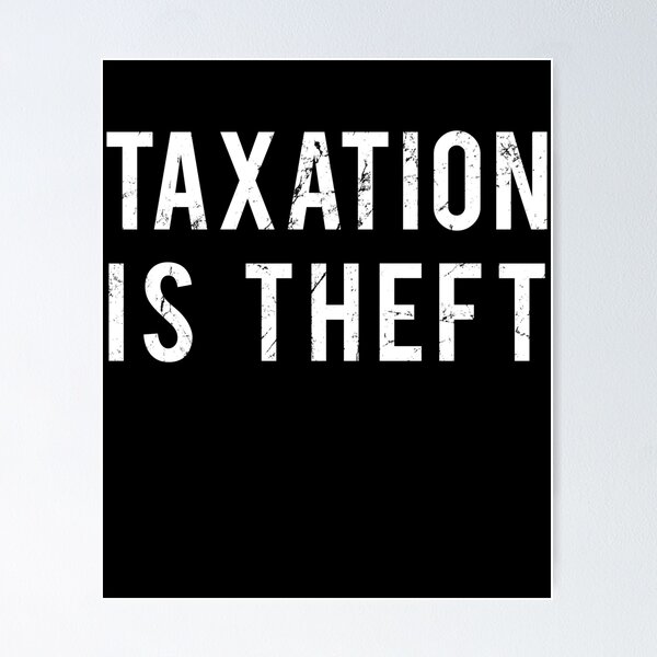 Item preview, Taxiation Is Theft designed and sold by flippinsg.