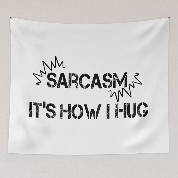 Item preview, Sarcasm It's How I Hug designed and sold by Art-Essa.