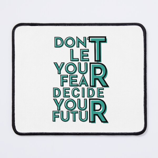 Item preview, Dont Let Your Fear Decide Your Future designed and sold by Guess4best.