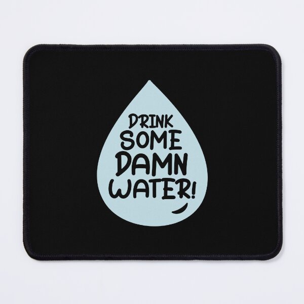 Item preview, Drink Some Damn Water! designed and sold by Venus Complete.