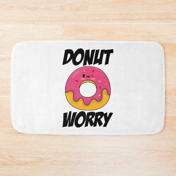 Item preview, Donut Worry (Do Not Worry) designed and sold by elizaldesigns.