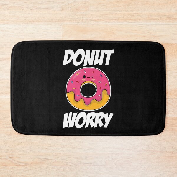 Item preview, Donut Worry (Do Not Worry) designed and sold by elizaldesigns.