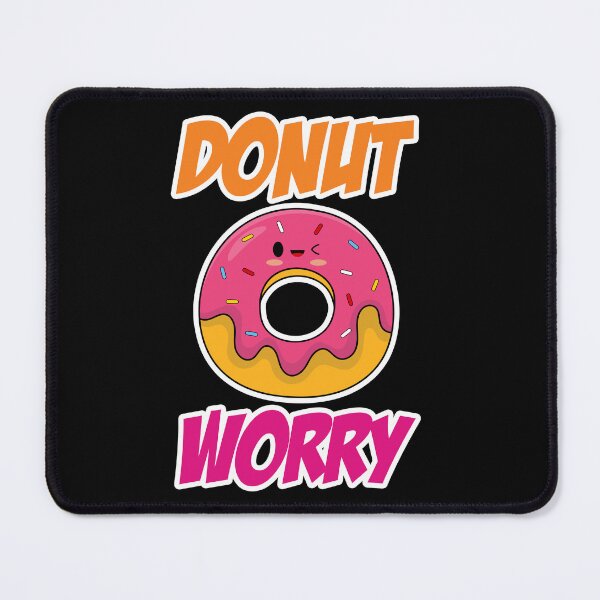 Item preview, Donut Worry (Do Not Worry) designed and sold by elizaldesigns.