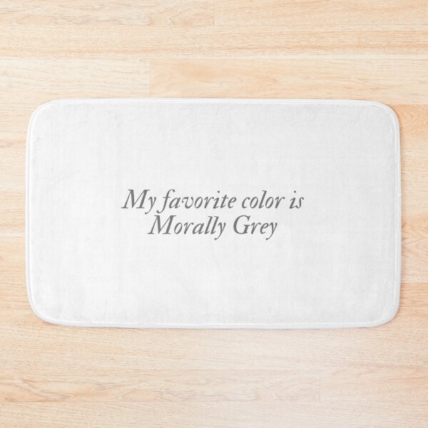 Item preview, My favorite color is Morally Grey  designed and sold by ridnaledesigner.