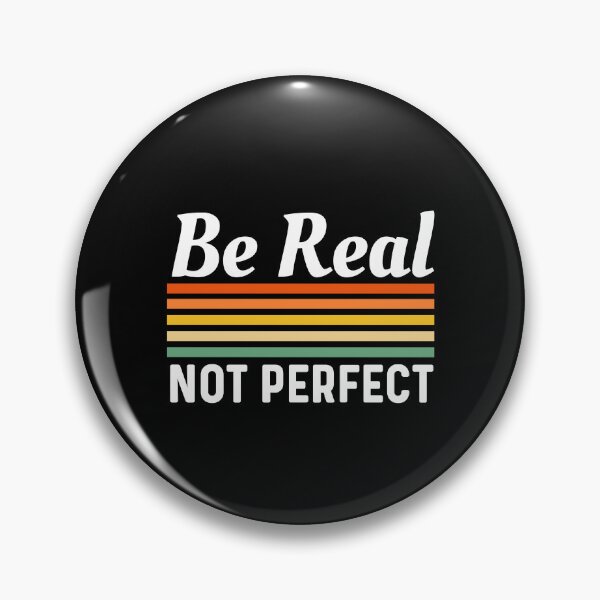 Item preview, Be Real Not Perfect - Motivational Inspirational Positive Quote designed and sold by Sunserize Designs.