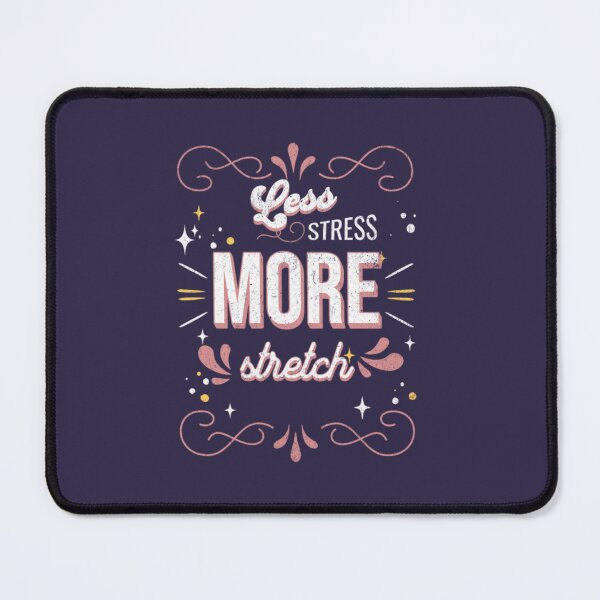 Item preview, Less Stress, More Stretch designed and sold by BlueGoldArt.