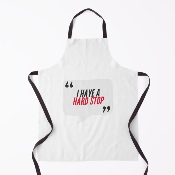 Item preview, I have a hard stop - Consulting, Office, IT, Agency Humor designed and sold by freshdesign2023.