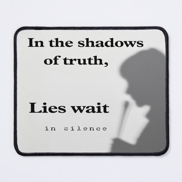 Item preview, In the Shadows of Truth, Lies wait in Silence designed and sold by Juuskus.