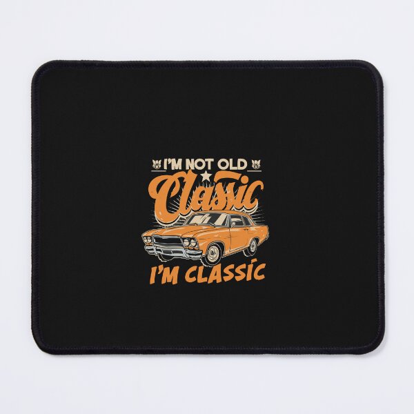 Item preview, I'M NOT OLD,  I'M CLASSIC designed and sold by artbyfattah.