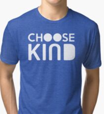 Choose Kind Official Merchandise Tri-blend T-Shirt