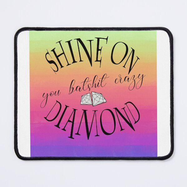 Item preview, Shine On You Batshit Crazy Diamond- Graphic designed and sold by JoyGDesigns.