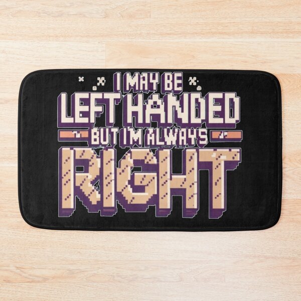 Item preview, I May Be Left Handed But Im Always Right Pixel Style designed and sold by Pawel Oska.