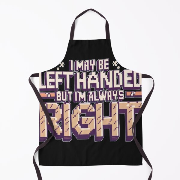 Item preview, I May Be Left Handed But Im Always Right Pixel Style designed and sold by Pawel Oska.