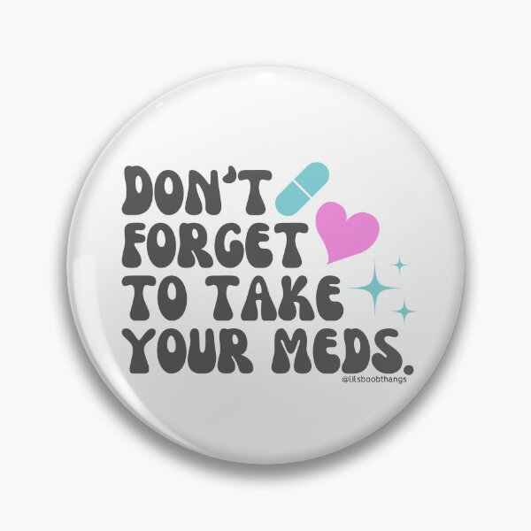 Item preview, Don't forget to take your meds. v10 | lilsboobthangs designed and sold by lilsboobthangs.