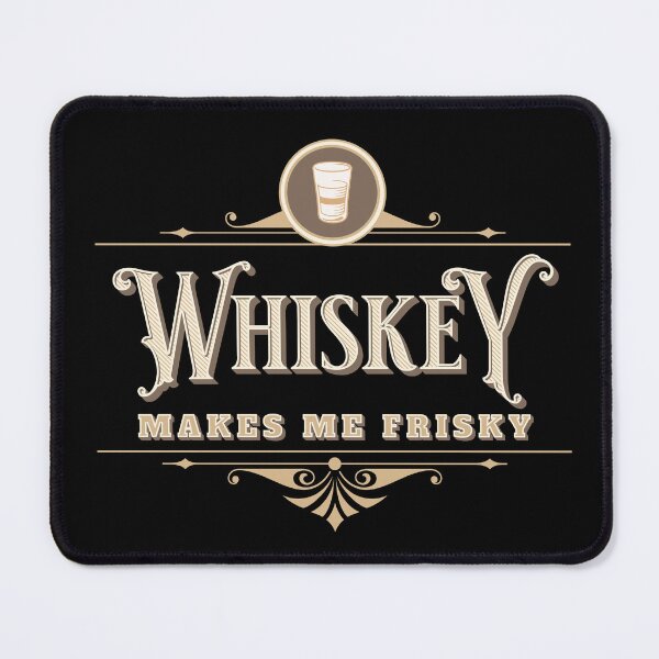 Item preview, Whiskey make me frisky designed and sold by lakokakr.