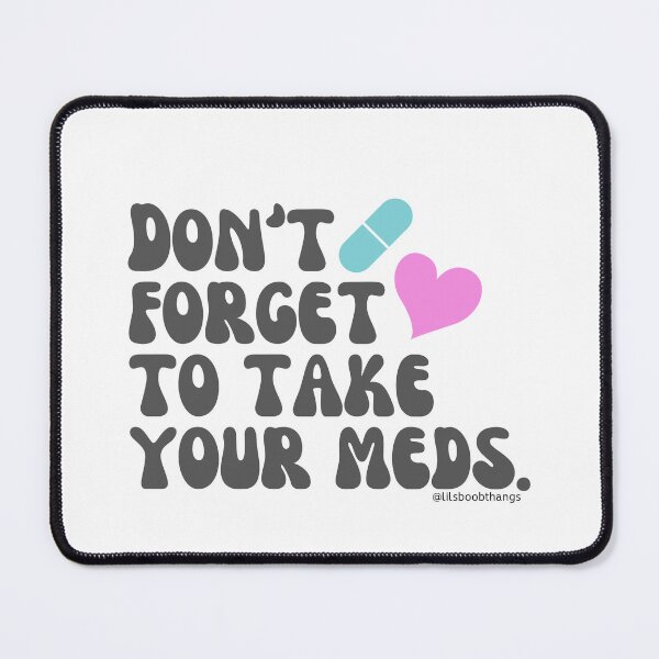 Item preview, Don't forget to take your meds. v11 | lilsboobthangs designed and sold by lilsboobthangs.