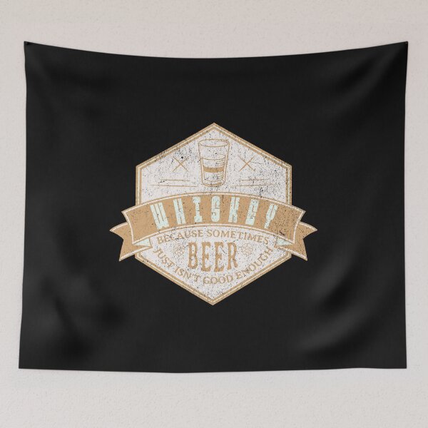 Item preview, Whiskey – because sometimes beer just isn't good enough. designed and sold by lakokakr.