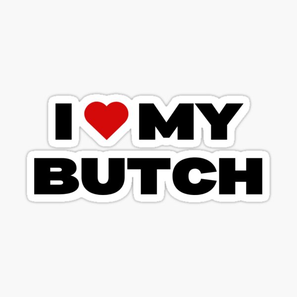 Item preview, I LOVE MY BUTCH designed and sold by femme-gf.