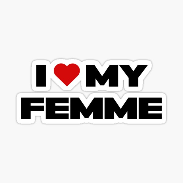 Item preview, I LOVE MY FEMME designed and sold by femme-gf.