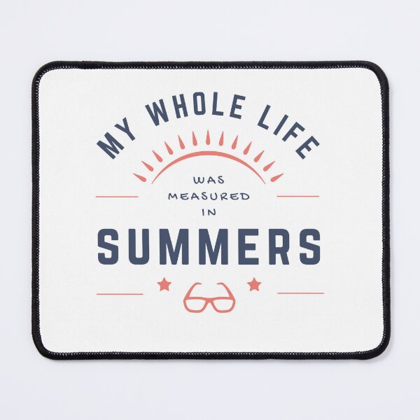 Item preview, My Whole Life Was Measured in Summers designed and sold by DeepShirtStore.