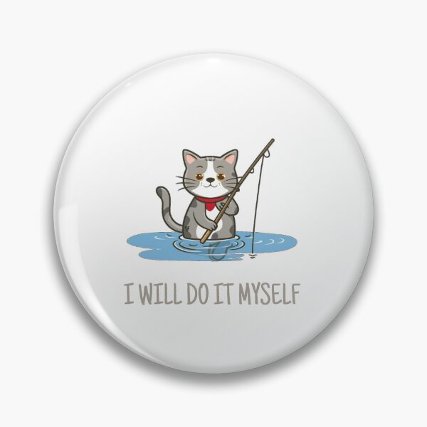 Item preview, Cat with fishing rod "i will do it myself" designed and sold by Kedo123.