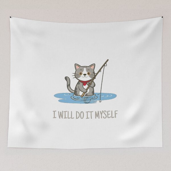 Item preview, Cat with fishing rod "i will do it myself" designed and sold by Kedo123.