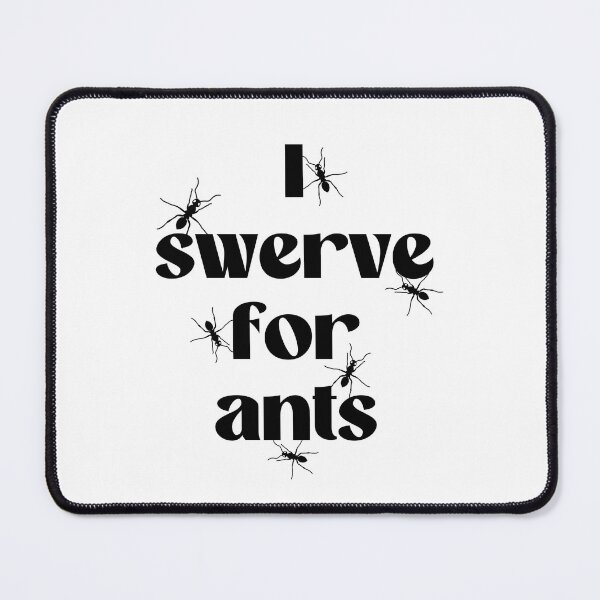 Item preview, I swerve for ants designed and sold by Bagelbarton.