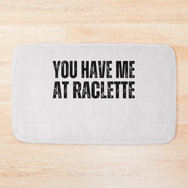 Item preview, You have me at Raclette ,for cheese lovers designed and sold by erozzz.