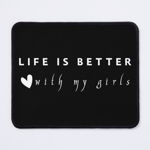 Item preview, life is better with my girls designed and sold by hichametta.