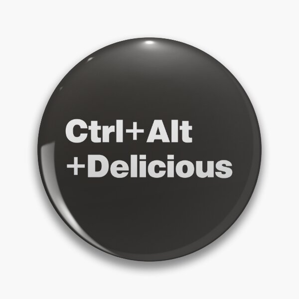 Item preview, Ctrl+Alt+Delicious - Foodie Humor designed and sold by nancycrazy.