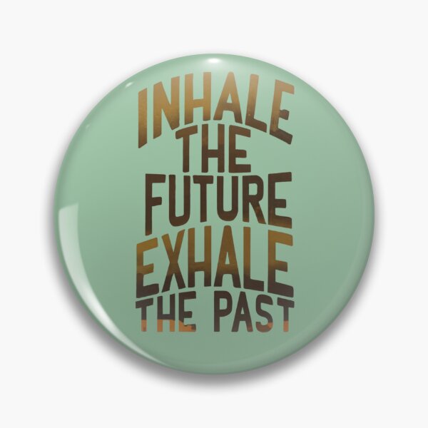 Item preview, Inhale The Future Exhale The Past designed and sold by Rell1970.