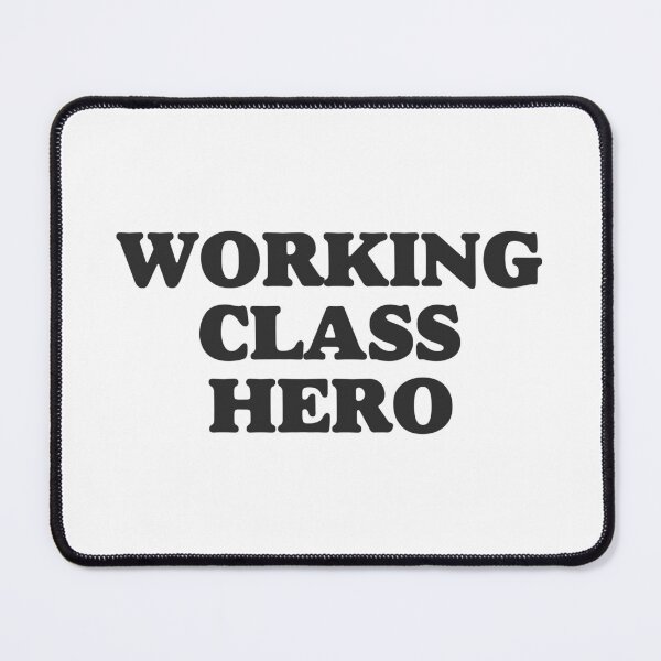Item preview, Working Class Hero designed and sold by stefanosd.