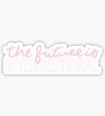The Future is Intersectional Sticker