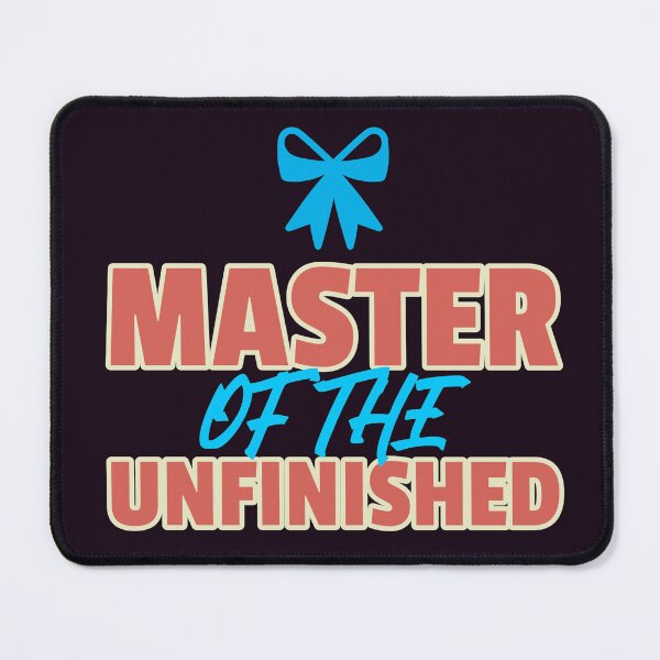 Item preview, MASTER OF THE UNFINISHED designed and sold by Taans-Creation.