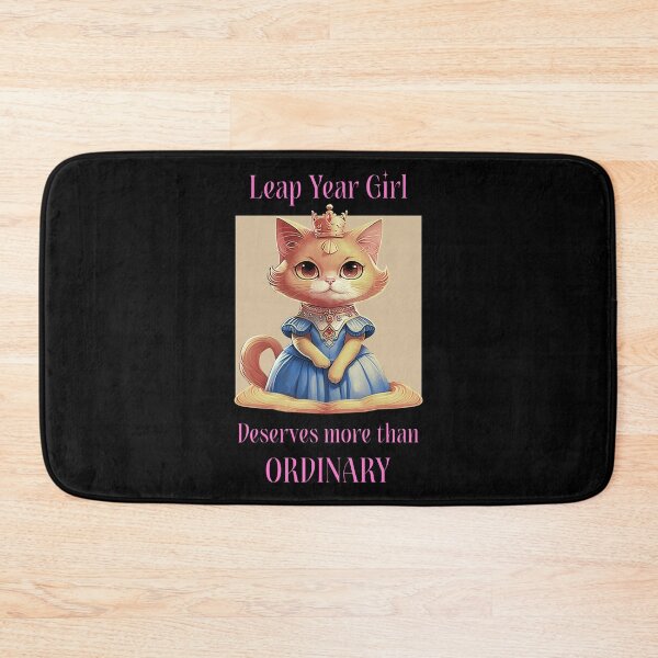 Item preview, Leap year girl deserves more than ordinary|Cute Cat designed and sold by ButterflyDsgns6.
