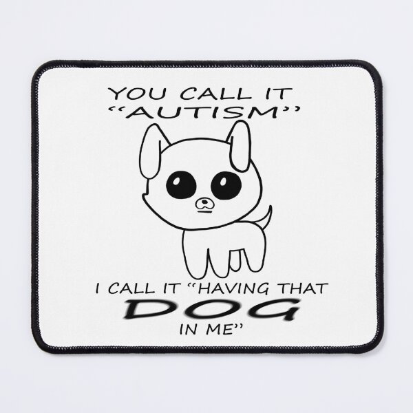 Item preview, Having that autism DOG in me designed and sold by sonnyjcalves.