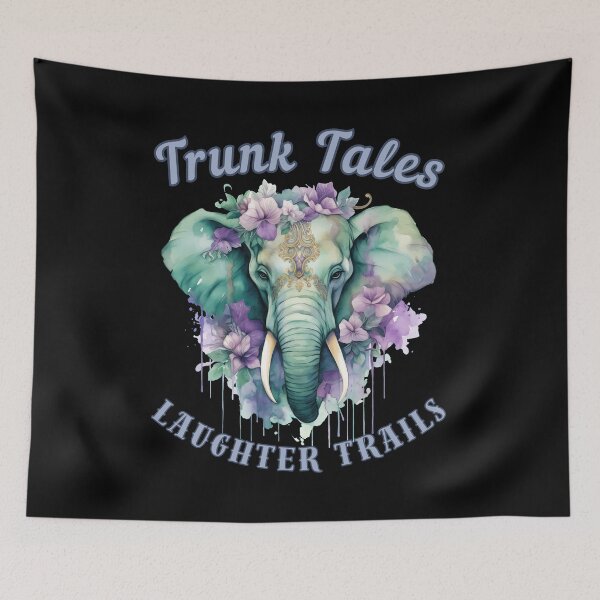 Item preview, Trunk Tales, Laughter Trails. elephant quote designed and sold by ElephantVibes.