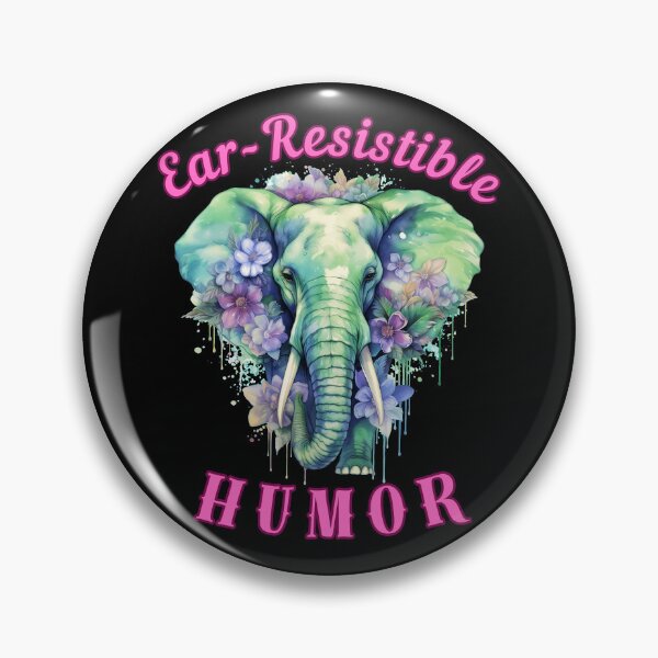 Item preview, Ear-Resistible Humor. elephant saying designed and sold by ElephantVibes.