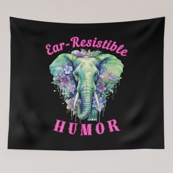 Item preview, Ear-Resistible Humor. elephant saying designed and sold by ElephantVibes.