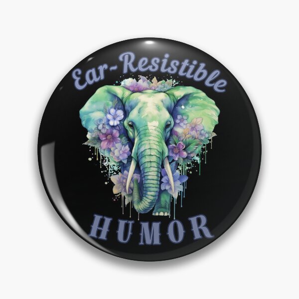 Item preview, Ear-Resistible Humor. elephant quote designed and sold by ElephantVibes.