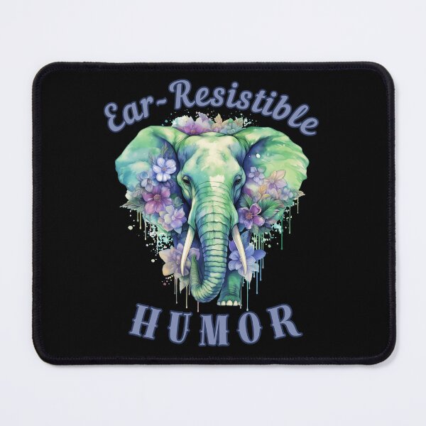Item preview, Ear-Resistible Humor. elephant quote designed and sold by ElephantVibes.
