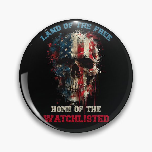 Item preview, Land of the Free Home of the Watchlisted designed and sold by NateFellhauer.