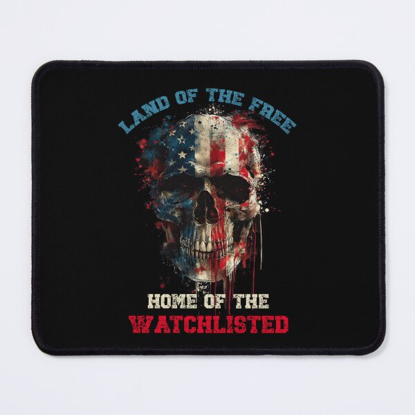 Item preview, Land of the Free Home of the Watchlisted designed and sold by NateFellhauer.