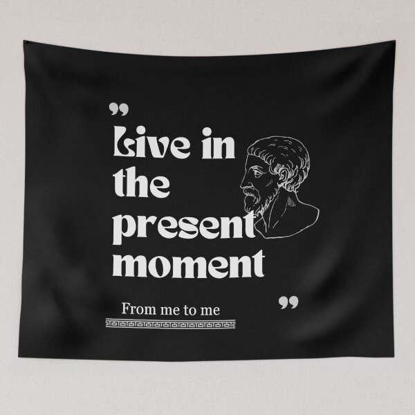 Item preview, From me to me quote: Live in the present moment for stoics designed and sold by CachoGlorious.