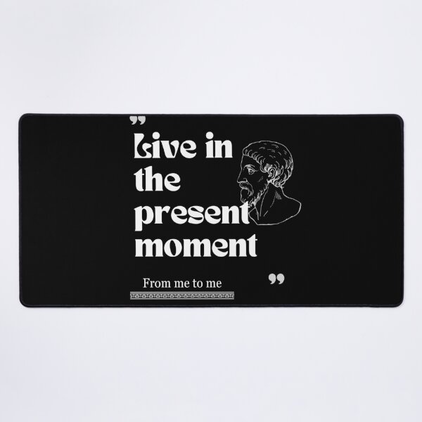 Item preview, From me to me quote: Live in the present moment for stoics designed and sold by CachoGlorious.