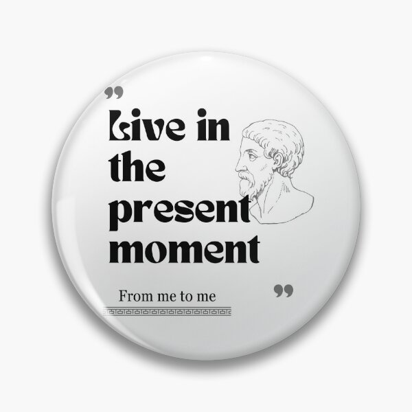 Item preview, From me to me quote: Live in the present moment for stoics designed and sold by CachoGlorious.