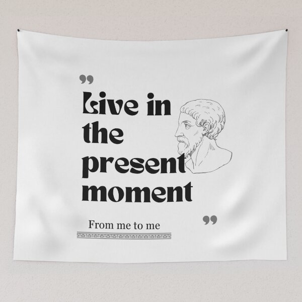 Item preview, From me to me quote: Live in the present moment for stoics designed and sold by CachoGlorious.