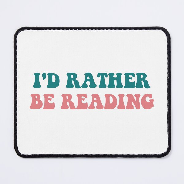 Item preview, I'd rather be reading designed and sold by Gwendesigns.